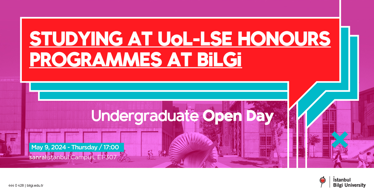 Studying at UoL-LSE Honours Programmes at BİLG - Undergraduate Open Day