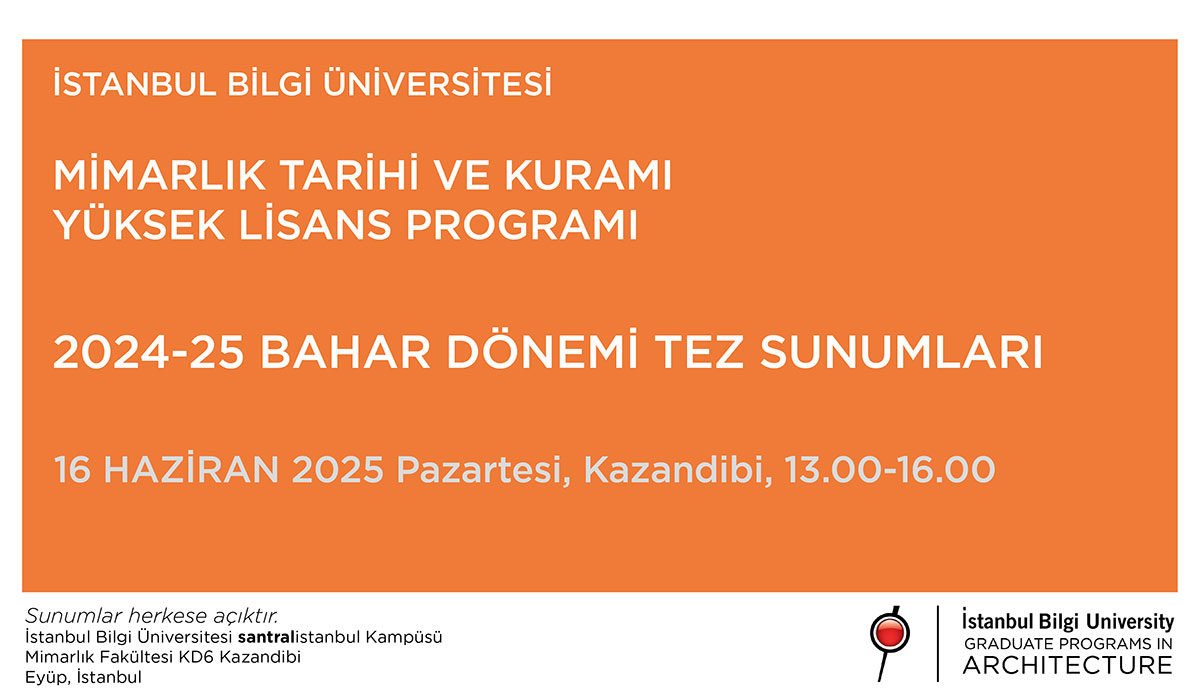 Mimarlık Tarihi ve Kuramı 2024-2025 Bahar Dönemi Tez Semineri Mimarlık Tarihi ve Kuramı 2024-2025 Bahar Dönemi Tez Semineri