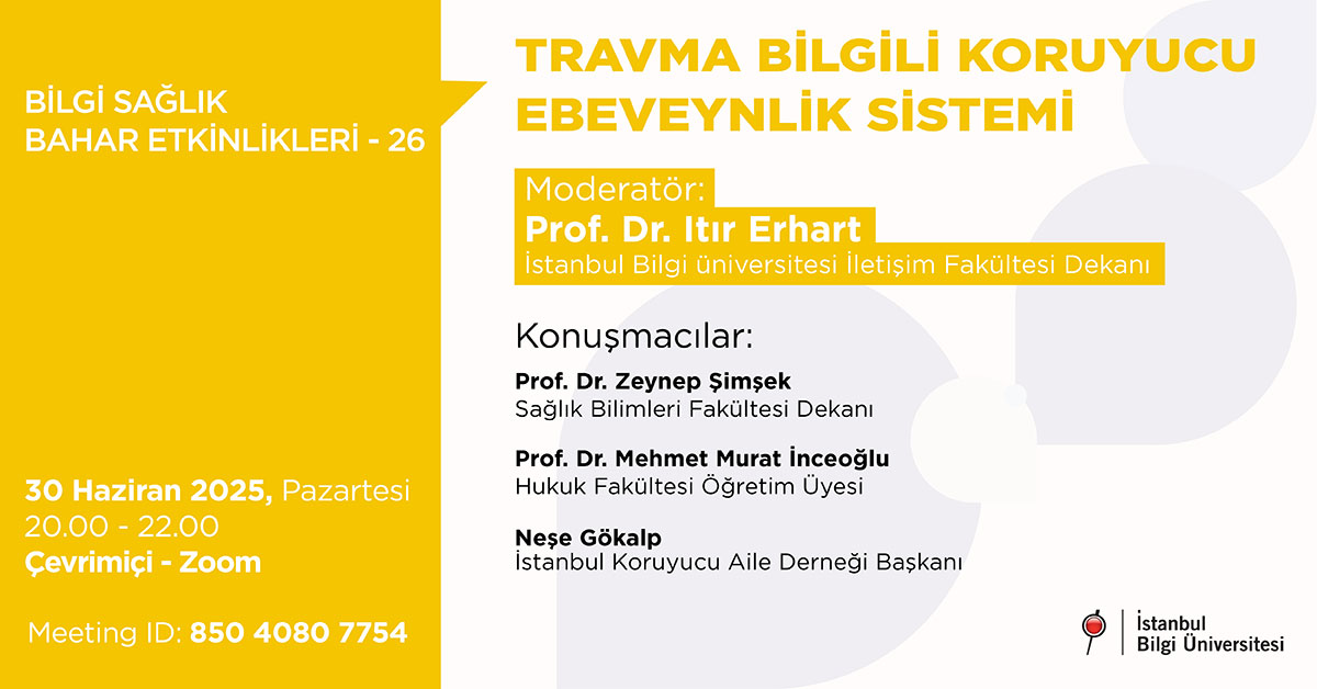 BİLGİ Sağlık Bahar Etkinlikleri - 26: Travma Bilgili Koruyucu Ebeveynlik Sistemi BİLGİ Sağlık Bahar Etkinlikleri - 26: Travma Bilgili Koruyucu Ebeveynlik Sistemi