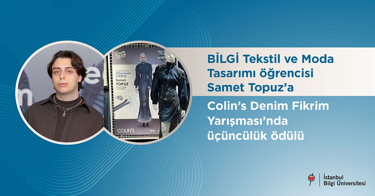 BİLGİ Tekstil ve Moda Tasarımı öğrencisi Samet Topuz’a Colin’s Denim Fikrim Yarışması’nda üçüncülük ödülü BİLGİ Tekstil ve Moda Tasarımı öğrencisi Samet Topuz’a Colin’s Denim Fikrim Yarışması’nda üçüncülük ödülü