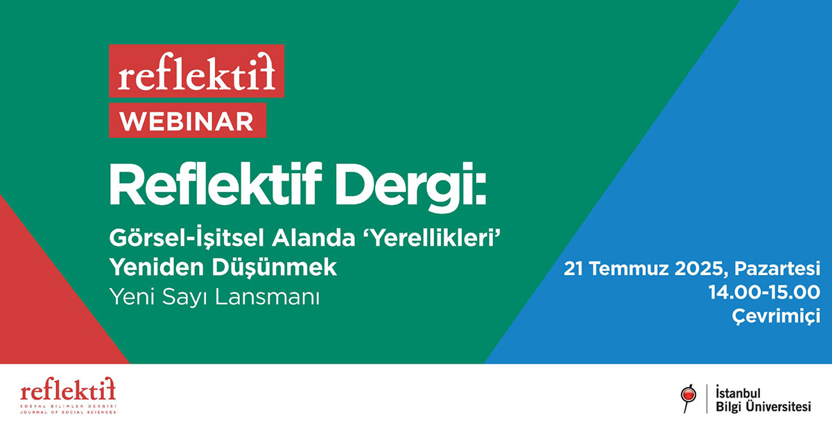 Reflektif Dergi: Görsel-İşitsel Alanda 'Yerellikleri' Yeniden Düşünmek Reflektif Dergi: Görsel-İşitsel Alanda 'Yerellikleri' Yeniden Düşünmek