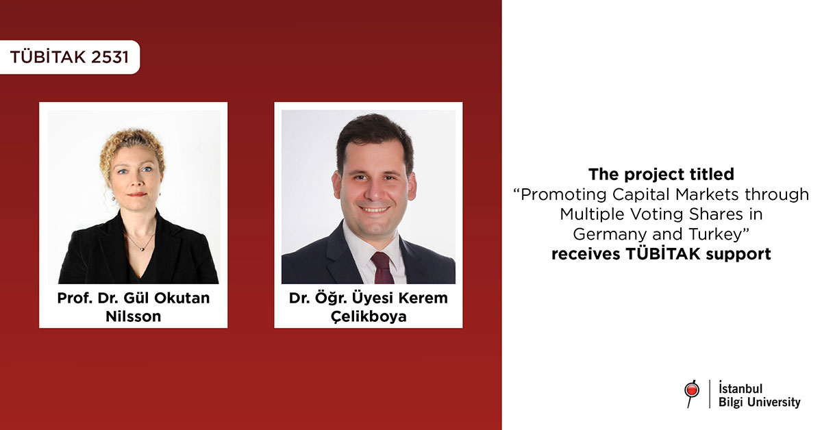 The project titled “Promoting Capital Markets through Multiple Voting Shares in Germany and Turkey” receives TÜBİTAK support The project titled “Promoting Capital Markets through Multiple Voting Shares in Germany and Turkey” receives TÜBİTAK support