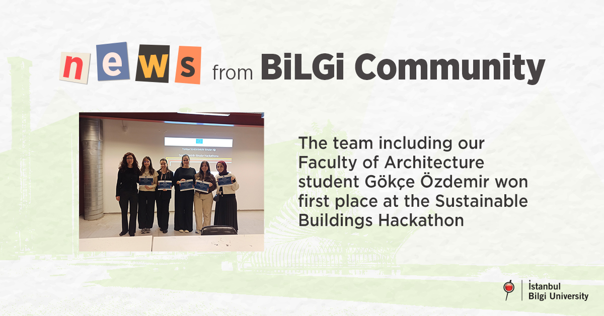 The team including our Faculty of Architecture student Gökçe Özdemir won first place at the Sustainable Buildings Hackathon The team including our Faculty of Architecture student Gökçe Özdemir won first place at the Sustainable Buildings Hackathon