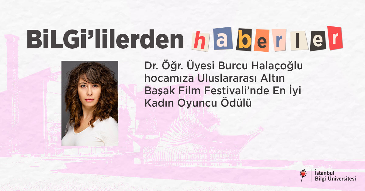 Dr. Öğr. Üyesi Burcu Halaçoğlu hocamıza Uluslararası Altın Başak Film Festivali’nde En İyi Kadın Oyuncu Ödülü Dr. Öğr. Üyesi Burcu Halaçoğlu hocamıza Uluslararası Altın Başak Film Festivali’nde En İyi Kadın Oyuncu Ödülü