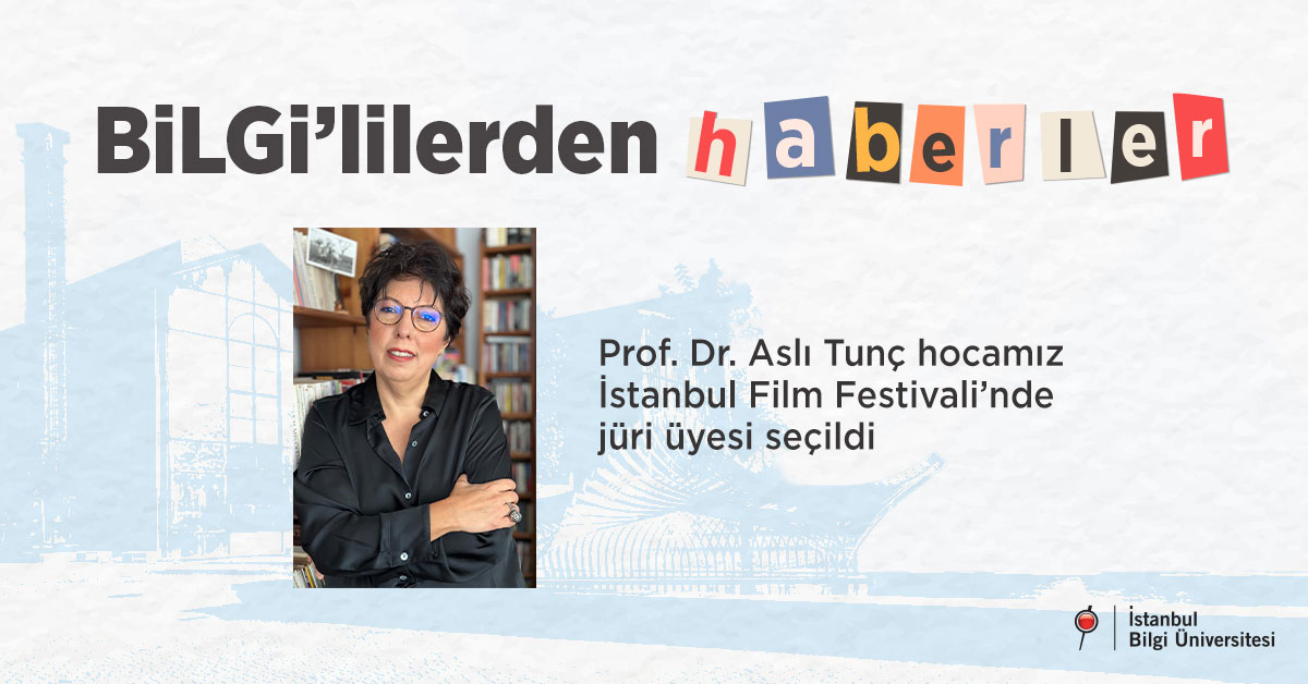 Prof. Dr. Aslı Tunç hocamız İstanbul Film Festivali’nde jüri üyesi seçildi Prof. Dr. Aslı Tunç hocamız İstanbul Film Festivali’nde jüri üyesi seçildi