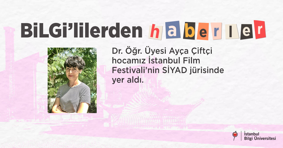 Dr. Öğr. Üyesi Ayça Çiftçi hocamız İstanbul Film Festivali’nin SİYAD jürisinde yer aldı Dr. Öğr. Üyesi Ayça Çiftçi hocamız İstanbul Film Festivali’nin SİYAD jürisinde yer aldı
