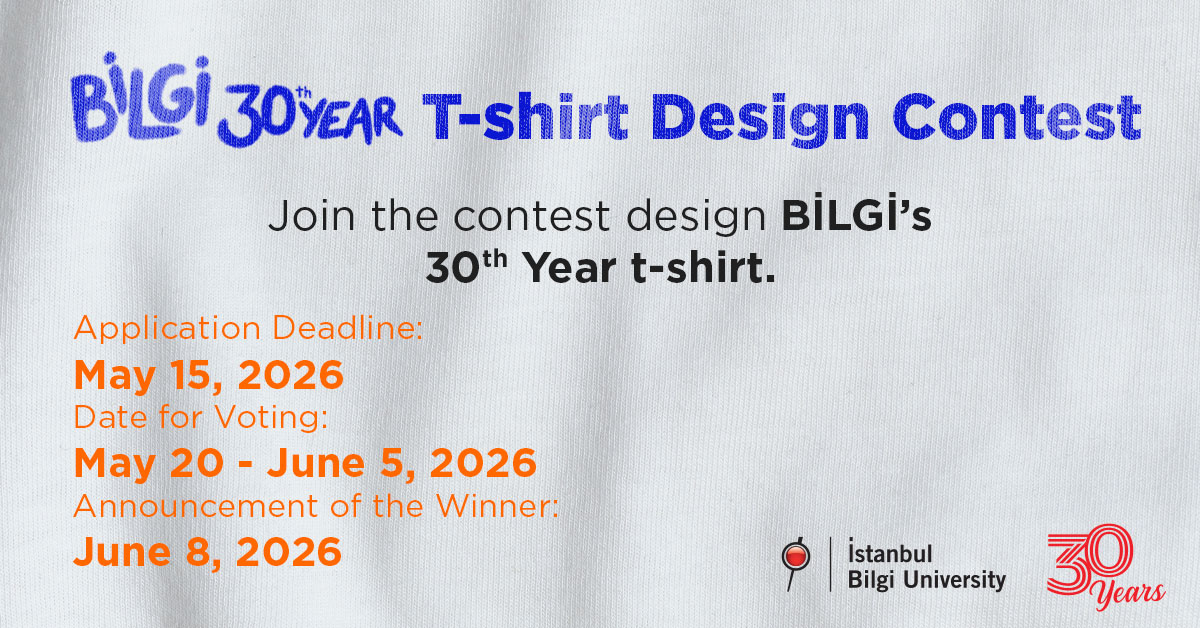 Join the Contest, Design BİLGİ’s 30th Year T-shirt! Join the Contest, Design BİLGİ’s 30th Year T-shirt!