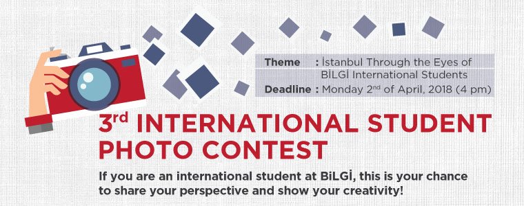 3rd International Student Photo Contest ''İstanbul through the Eyes of BİLGİ International Students'' 2018