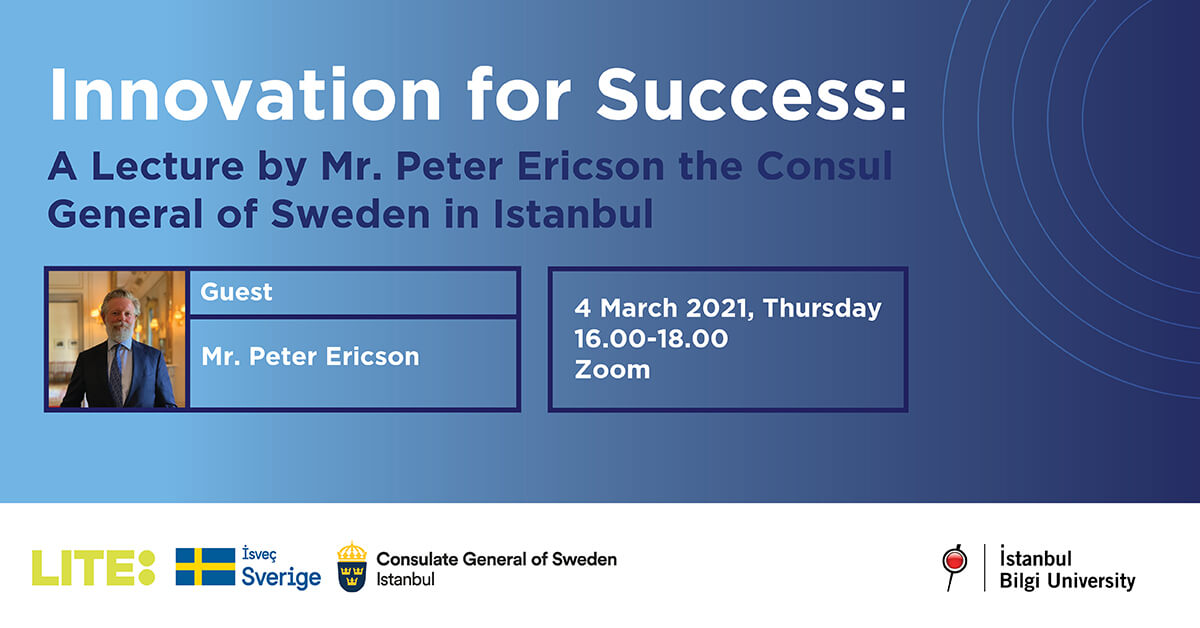 Innovation for Success: A Lecture by Mr. Peter Ericson the Consul General of Sweden in Istanbul