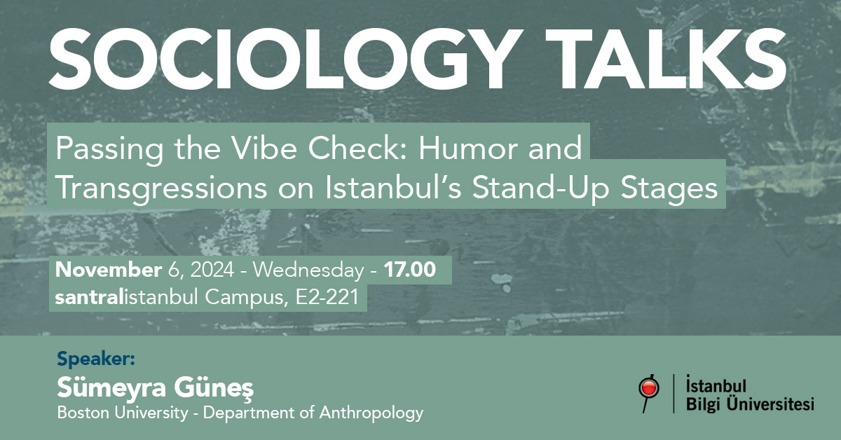 Sociology Talks – Passing the Vibe Check: Humor and Transgressions on Istanbul’s Stand-Up Stages