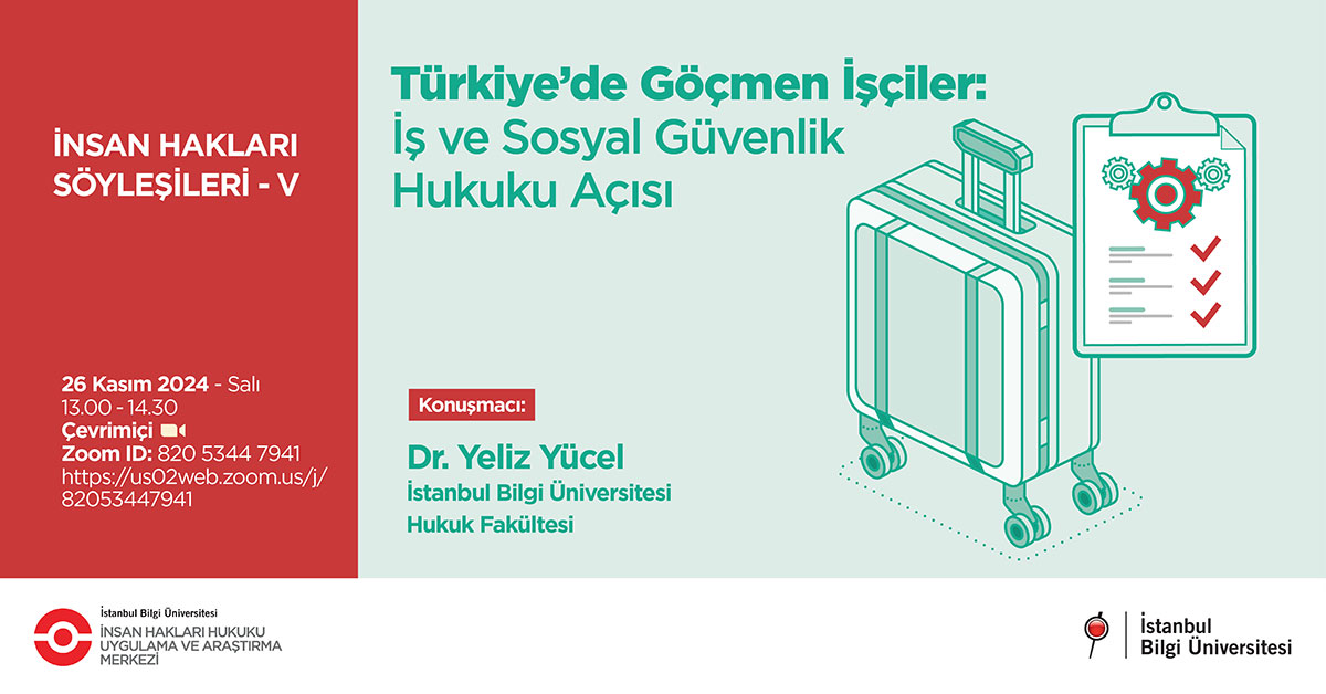 İnsan Hakları Söyleşileri – V:  Türkiye’de Göçmen İşçiler: İş ve Sosyal Güvenlik Hukuku Açısı