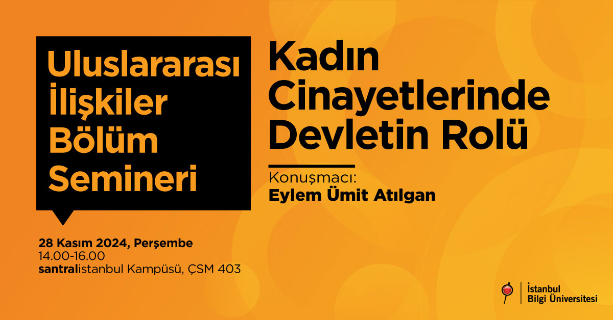 Uluslararası İlişkiler Bölüm Semineri: Kadın Cinayetlerinde Devletin Rolü