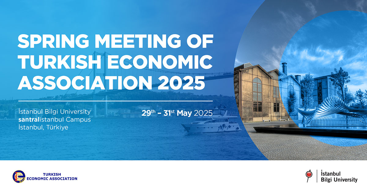 Spring Meeting of Turkish Economic Association 2025