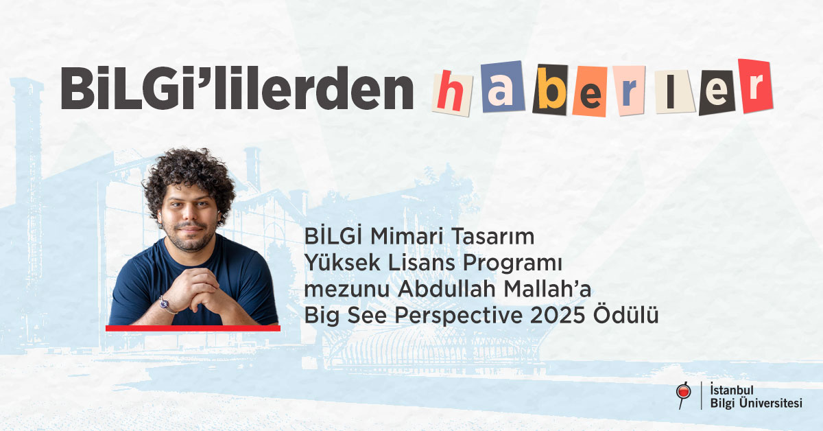 BİLGİ Mimari Tasarım Yüksek Lisans Programı mezunu Abdullah Mallah’a Big See Perspective 2025 Ödülü BİLGİ Mimari Tasarım Yüksek Lisans Programı mezunu Abdullah Mallah’a Big See Perspective 2025 Ödülü