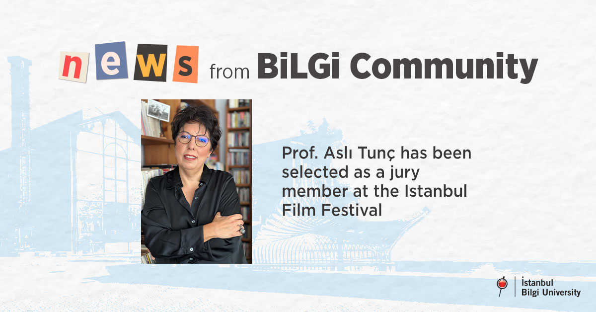Prof. Aslı Tunç has been selected as a jury member at the Istanbul Film Festival Prof. Aslı Tunç has been selected as a jury member at the Istanbul Film Festival